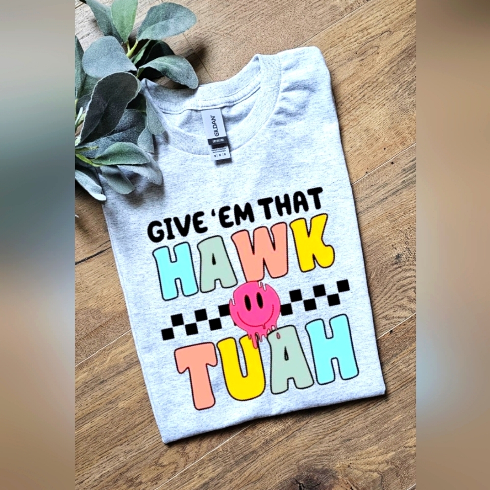 Funny give em that hawk tuah humor scarcastic adult humor tee